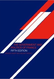 The Government and Politics of France (Vincent Wright)
