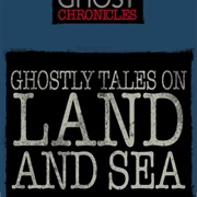 Ghostly Tales of Land and Sea