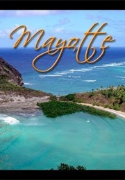 Mayotte, the Island in the Lagoon (2016)