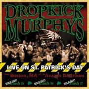 Dropkick Murphys - Live on St. Patrick's Day