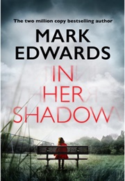 In Her Shadow (Mark Edwards)