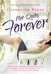 Not Quite Forever (Catherine Bybee)