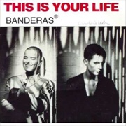 This Is Your Life - The Banderas
