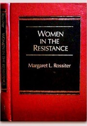 Women in the Resistance (Margaret L. Rossiter)