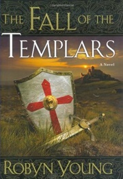 The Fall of the Templars (Robyn Young)