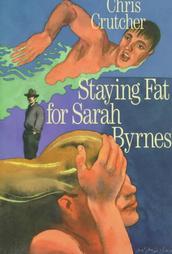 Staying Fat for Sarah Byrnes (Chris Crutcher)