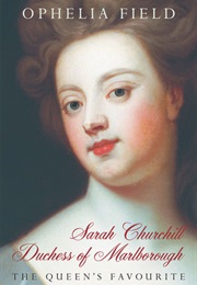 Sarah Churchill Duchess of Marlborough (Ophelia Field)