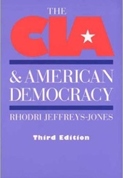 The CIA and American Democracy (Rhodri Jeffreys-Jones)