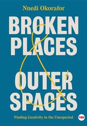 Broken Places &amp; Outer Spaces (Nnedi Okorafor)