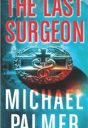 The Last Surgeon (Michael Palmer)