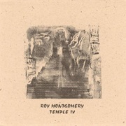 Roy Montgomery - Temple IV
