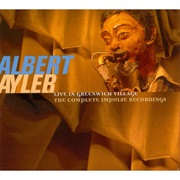 Albert Ayler - Live in Greenwich Village: The Complete Impulse Recordings