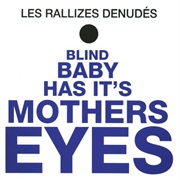 Les Rallizes Dénudés - Blind Baby Has Its Mother's Eyes (2003) [Bootleg / Unauthorized]
