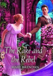 The Rake and the Rebel (Mary Brendan)