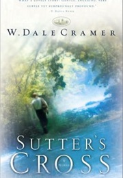 Sutter's Cross (Dale W. Cramer)
