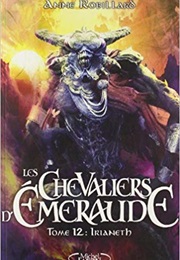 Les Chevaliers D'émeraude - Irianeth (Anne Robillard)