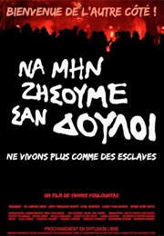 Ne Vivons Plus Comme Des Esclaves (2014)