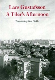 A Tiler's Afternoon (Lars Gustafsson)