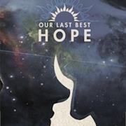 Our Last Best Hope
