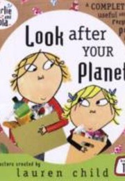 Look After Your Planet (Lauren Child)