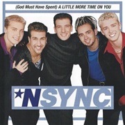 God Must Have Spent a Little More Time on You - &#39;Nsync