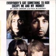 Everybody's Got Something to Hide Except Me and My Monkey - The Beatles