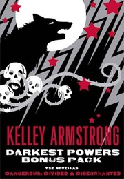 Darkest Powers Bonus Pack 1 & 2 (Kelley Armstrong)
