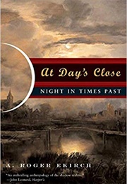 At Day&#39;s Close (A. Roger Ekirch)