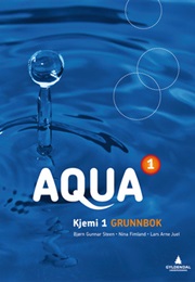 Aqua 1: Kjemi 1 (Bjørn Gunnar Strøm, Nina Fimland & Lars Arne Juel)