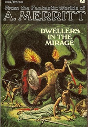 Dwellers in the Mirage (Abraham Merritt)