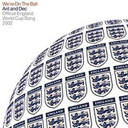 Ant &amp; Dec - We&#39;re on the Ball