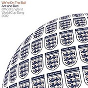 Ant & Dec - We're on the Ball