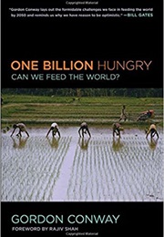 One Billion Hungry: Can We Feed the World? (Gordon Conway)