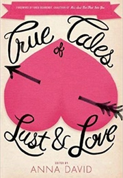 True Tales of Lust and Love (Anna David)
