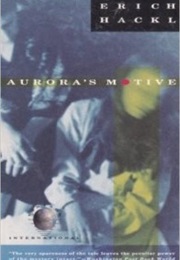 Aurora's Motive (Erich Hackl)