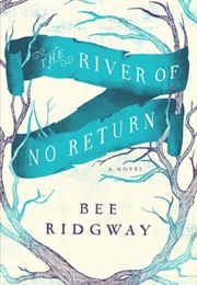 The River of No Return (Bee Ridgway)