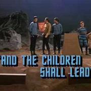 "And the Children Shall Lead"