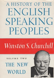 A History of the English Speaking Peoples: The New World (Winston S. Churchill)