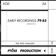 Ptôse Production Early Recordings 79-83