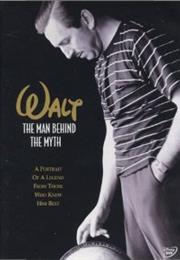 Walt – the Man Behind the Myth (Voice/Narrator)
