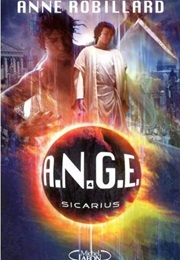 A.N.G.E Tome 4: Sicarius (Anne Robillard)