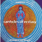 Sequentia - Canticles of Ecstasy (Hildegard Von Bingen)
