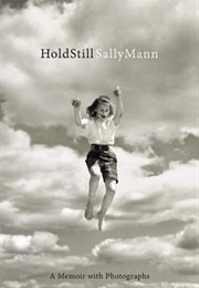 Hold Still: A Memoir With Photographs (Sally Mann) (Sally Mann)