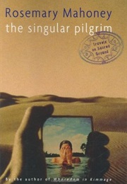 The Singular Pilgrim (Rosemary Mahoney)