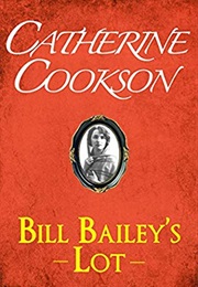 Bill Bailey's Lot (Catherine Cookson)