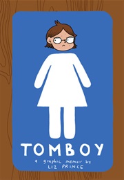 Tomboy : A Graphic Memor (Liz Prince)