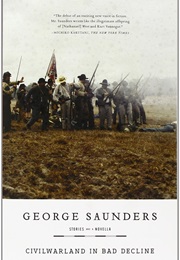 Civilwarland in Bad Decline (George Saunders)