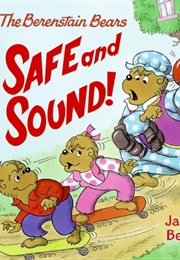 The Berenstain Bears Safe and Sound (Jan and Mike Berenstain)