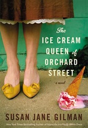 Ice Cream Queen of Orchard Street (Susan Jane Gilman)