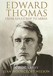 Edward Thomas: From Adlestrop to Arras (Jean Moorcroft Wilson)